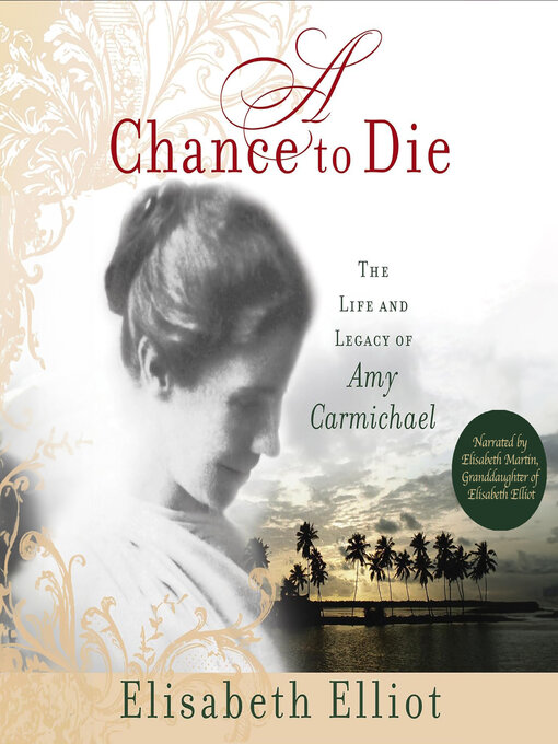 Title details for A Chance to Die by Elisabeth Elliot - Available